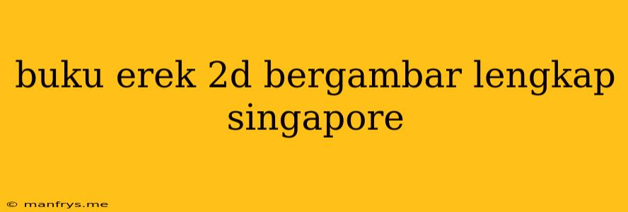 Buku Erek 2d Bergambar Lengkap Singapore