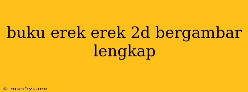 Buku Erek Erek 2d Bergambar Lengkap