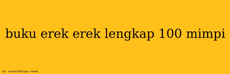 Buku Erek Erek Lengkap 100 Mimpi