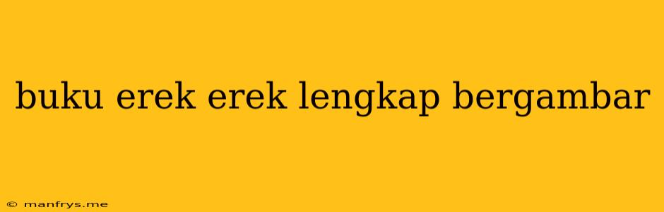 Buku Erek Erek Lengkap Bergambar