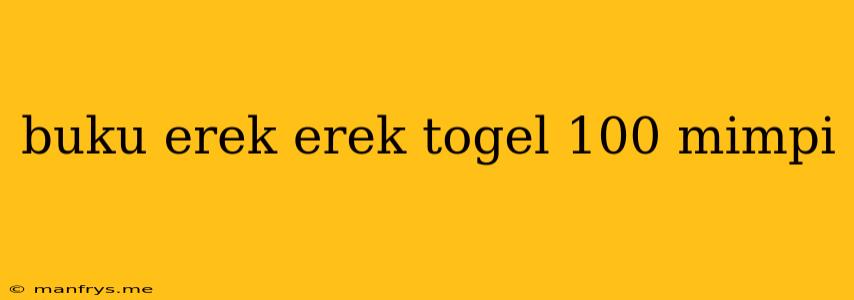 Buku Erek Erek Togel 100 Mimpi