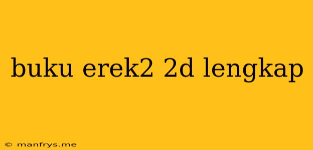 Buku Erek2 2d Lengkap