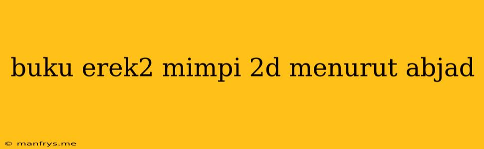 Buku Erek2 Mimpi 2d Menurut Abjad