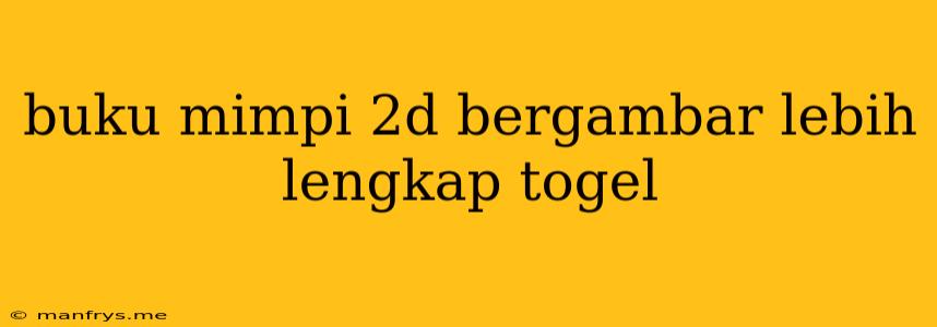 Buku Mimpi 2d Bergambar Lebih Lengkap Togel