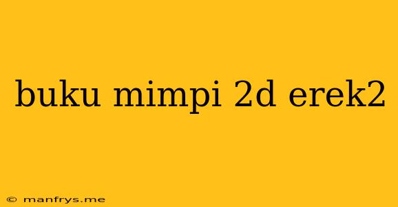 Buku Mimpi 2d Erek2