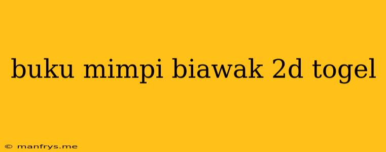 Buku Mimpi Biawak 2d Togel