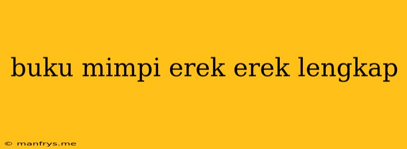 Buku Mimpi Erek Erek Lengkap