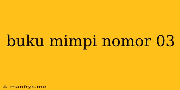 Buku Mimpi Nomor 03