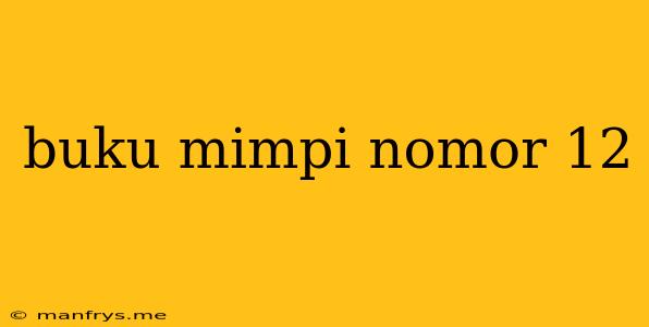 Buku Mimpi Nomor 12