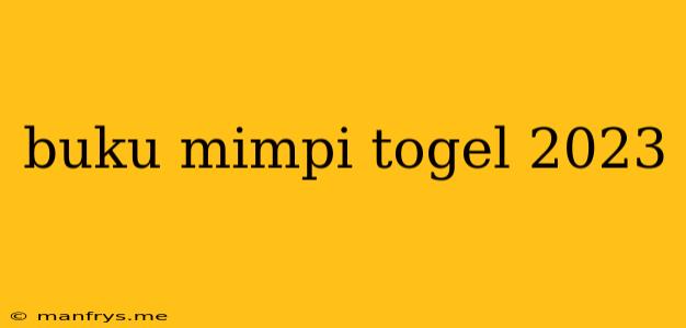 Buku Mimpi Togel 2023