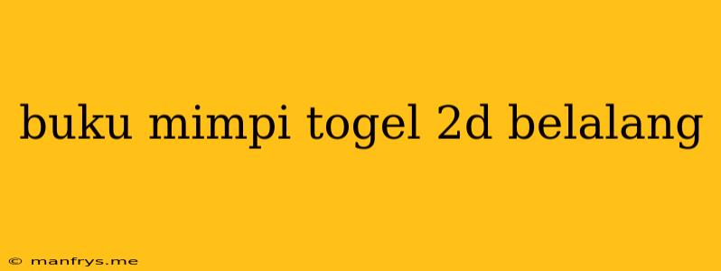 Buku Mimpi Togel 2d Belalang