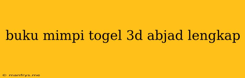 Buku Mimpi Togel 3d Abjad Lengkap