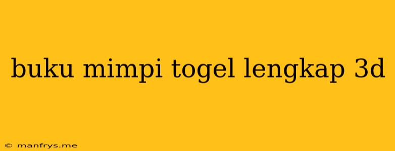 Buku Mimpi Togel Lengkap 3d