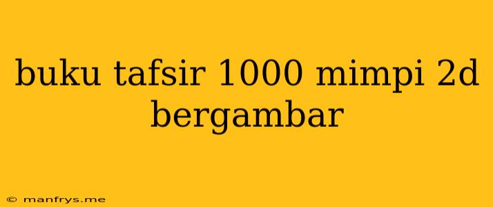 Buku Tafsir 1000 Mimpi 2d Bergambar