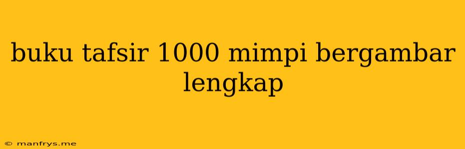 Buku Tafsir 1000 Mimpi Bergambar Lengkap