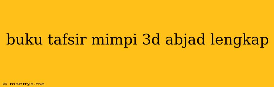 Buku Tafsir Mimpi 3d Abjad Lengkap