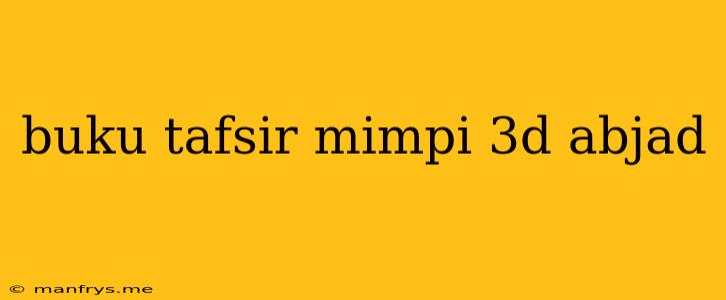 Buku Tafsir Mimpi 3d Abjad