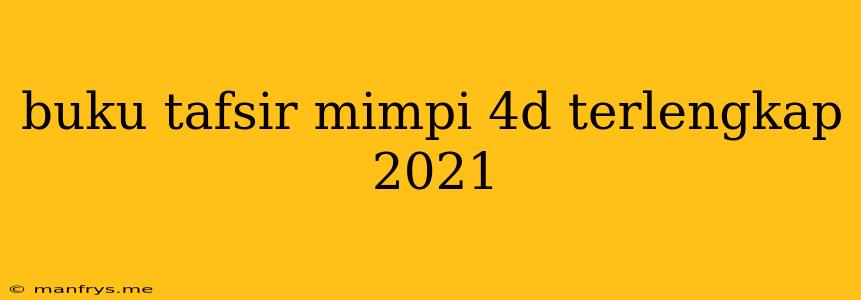 Buku Tafsir Mimpi 4d Terlengkap 2021