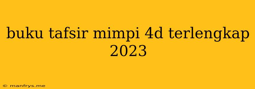 Buku Tafsir Mimpi 4d Terlengkap 2023