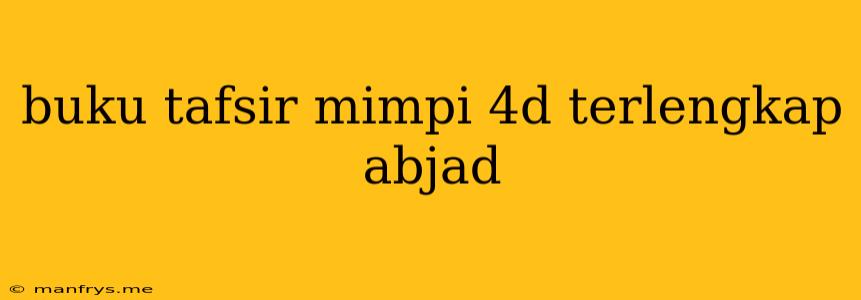 Buku Tafsir Mimpi 4d Terlengkap Abjad