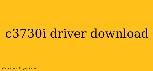 C3730i Driver Download