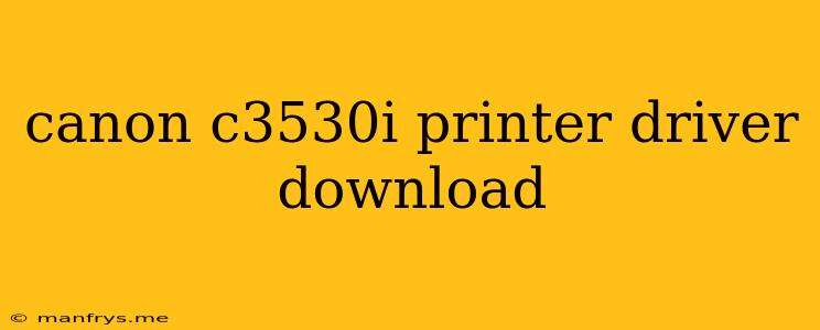 Canon C3530i Printer Driver Download