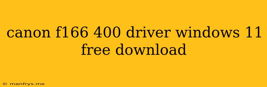 Canon F166 400 Driver Windows 11 Free Download