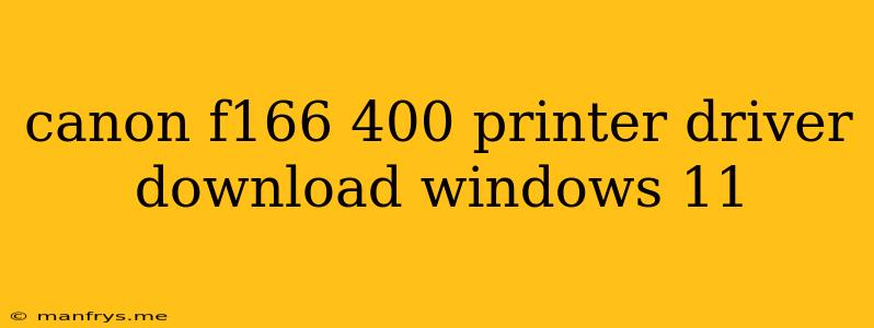 Canon F166 400 Printer Driver Download Windows 11
