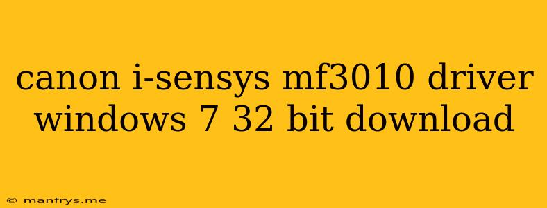 Canon I-sensys Mf3010 Driver Windows 7 32 Bit Download