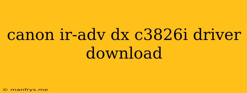 Canon Ir-adv Dx C3826i Driver Download
