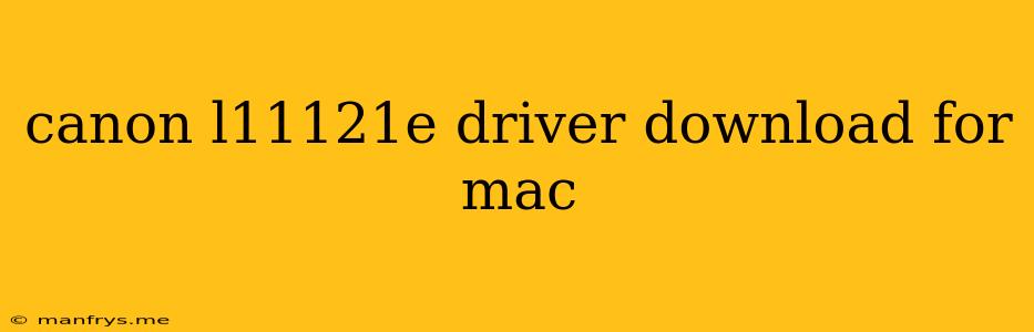 Canon L11121e Driver Download For Mac