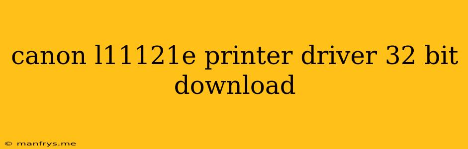 Canon L11121e Printer Driver 32 Bit Download