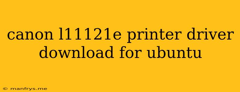 Canon L11121e Printer Driver Download For Ubuntu