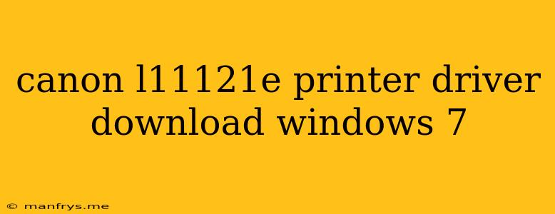 Canon L11121e Printer Driver Download Windows 7