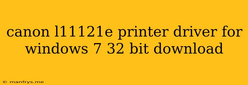Canon L11121e Printer Driver For Windows 7 32 Bit Download