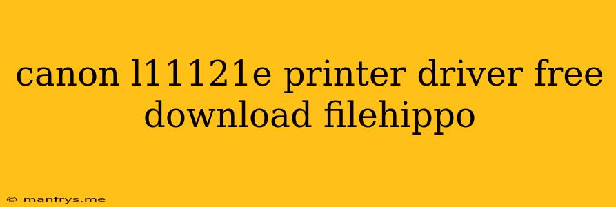 Canon L11121e Printer Driver Free Download Filehippo