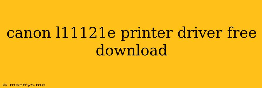 Canon L11121e Printer Driver Free Download