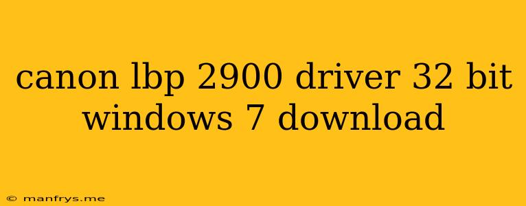 Canon Lbp 2900 Driver 32 Bit Windows 7 Download