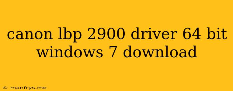 Canon Lbp 2900 Driver 64 Bit Windows 7 Download