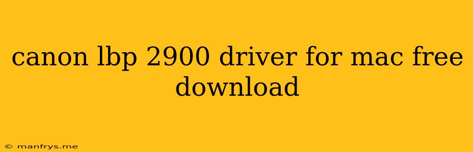 Canon Lbp 2900 Driver For Mac Free Download