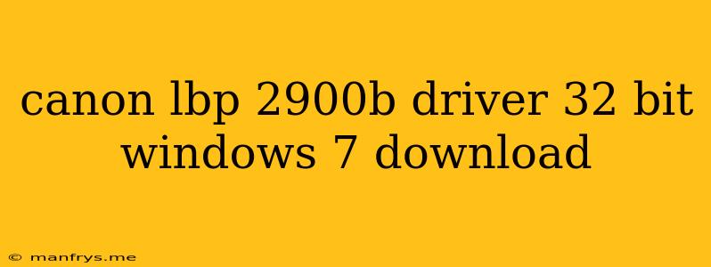 Canon Lbp 2900b Driver 32 Bit Windows 7 Download