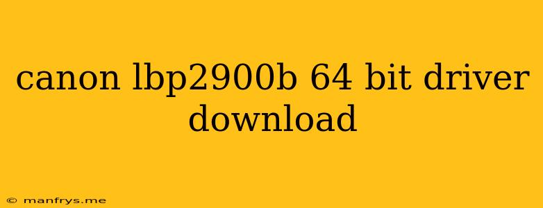 Canon Lbp2900b 64 Bit Driver Download