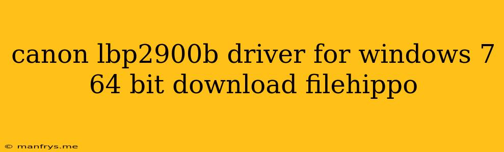 Canon Lbp2900b Driver For Windows 7 64 Bit Download Filehippo