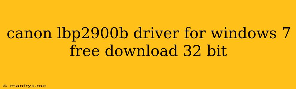 Canon Lbp2900b Driver For Windows 7 Free Download 32 Bit