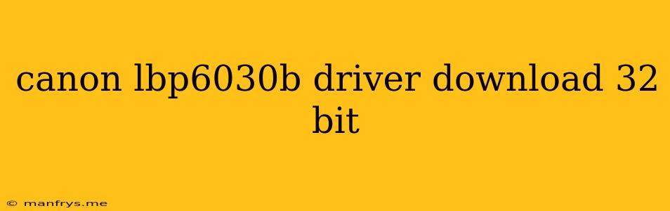 Canon Lbp6030b Driver Download 32 Bit