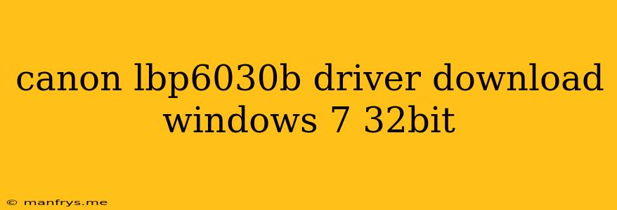Canon Lbp6030b Driver Download Windows 7 32bit