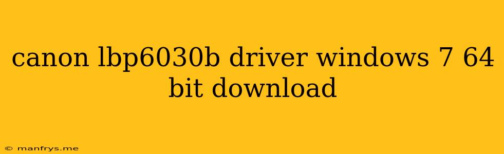 Canon Lbp6030b Driver Windows 7 64 Bit Download