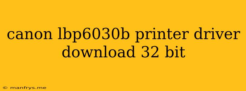 Canon Lbp6030b Printer Driver Download 32 Bit