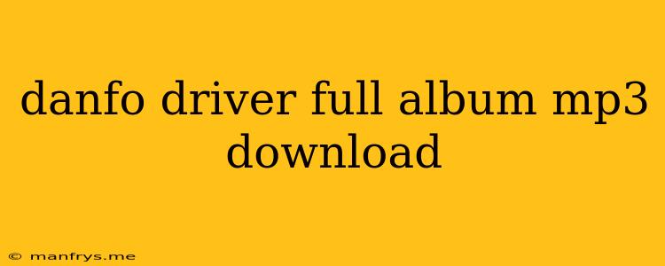 Danfo Driver Full Album Mp3 Download