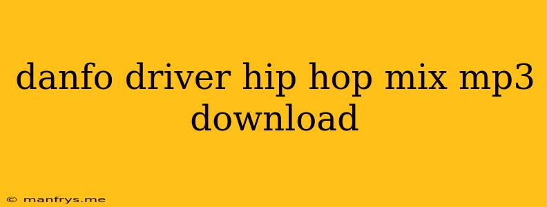 Danfo Driver Hip Hop Mix Mp3 Download